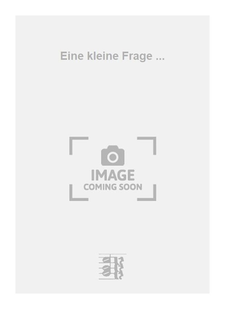 Eine kleine Frage ...
